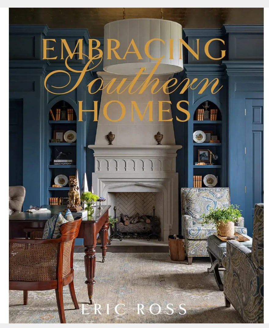 Embracing Southern Homes by Eric Ross