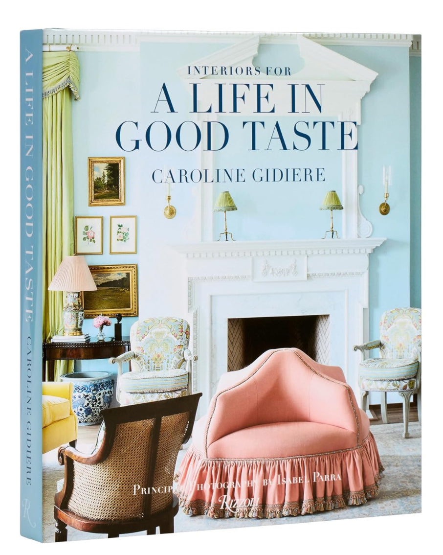 A Life In Good Taste by Caroline Gidiere