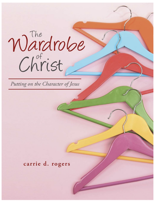 The Wardrobe of Christ: Putting On The Character Of Jesus
